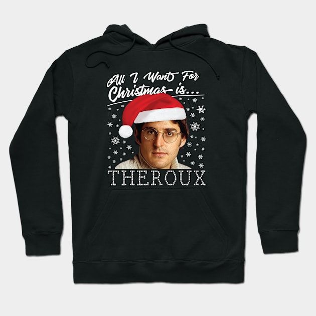 Louis All I Want For Christmas Is Theroux Hoodie by Rebus28